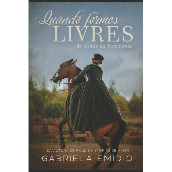 Quando formos Livres: As donas da Esperanza - Destaque 3a Edição Prêmio Kindle de Literatura (Paperback)