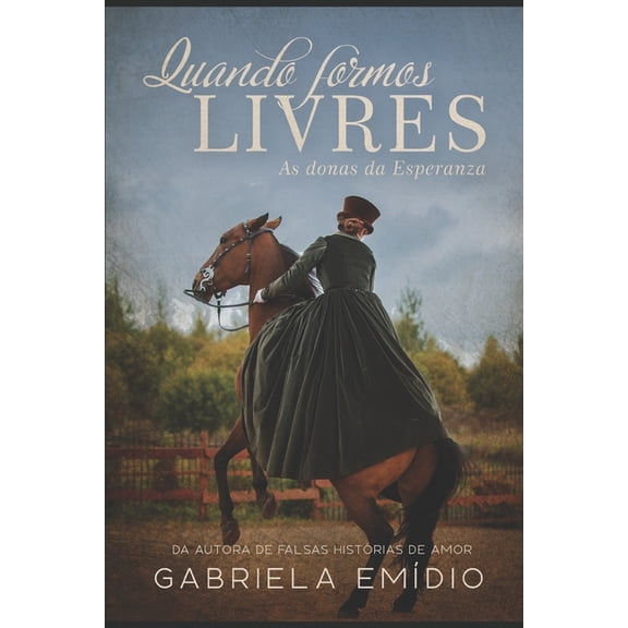 Quando formos Livres: As donas da Esperanza - Destaque 3a Edio Prmio Kindle de Literatura (Paperback)