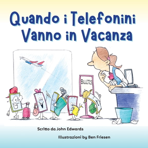 Quando i Telefonini Vanno in Vacanza, (Paperback)