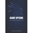 thumbnail image 1 of Quant Options: High-Performance Trading with Python: A Comprehensive Guide, (Paperback), 1 of 1