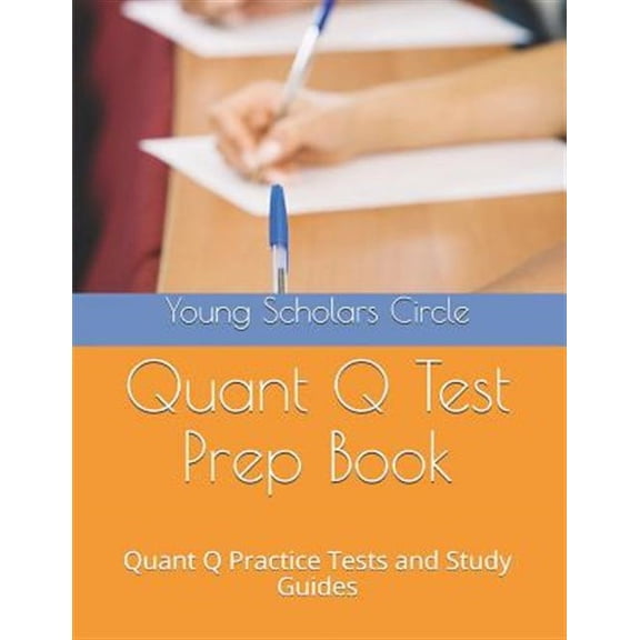 Volume 1: Quant Q Test Prep Book: Quant Q Practice Tests and Study Guides (Paperback)