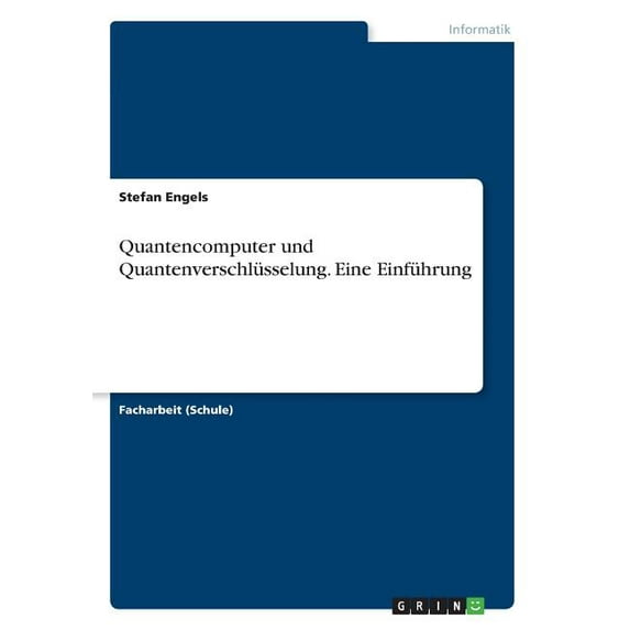 Quantencomputer und Quantenverschlüsselung. Eine Einführung (Paperback)