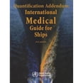 thumbnail image 1 of Pre-Owned Quantification Addendum: International Medical Guide for Ships (Paperback 9789241547994) by World Health Organization, 1 of 1