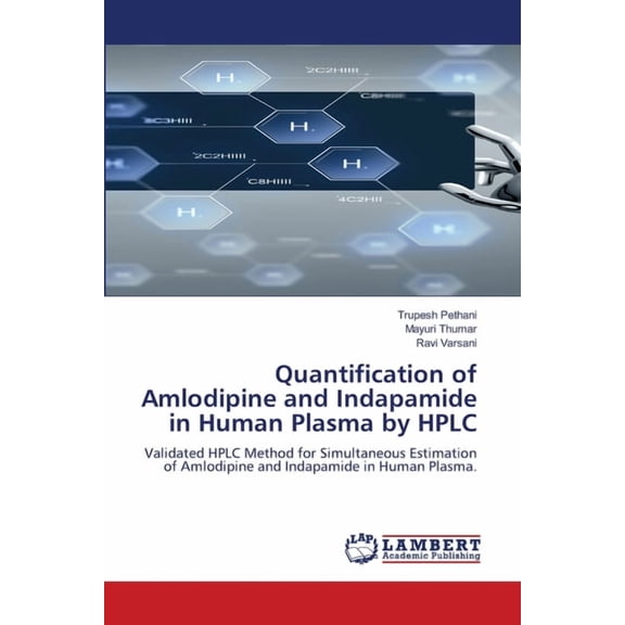 Quantification of Amlodipine and Indapamide in Human Plasma by HPLC, (Paperback)
