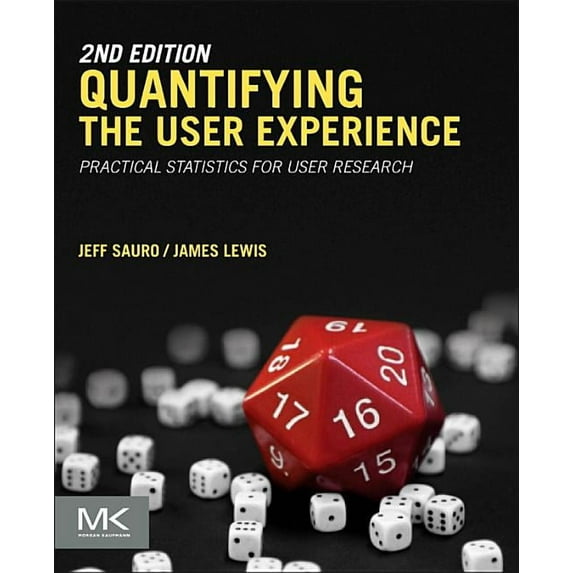 Quantifying the User Experience: Practical Statistics for User Research, (Paperback)