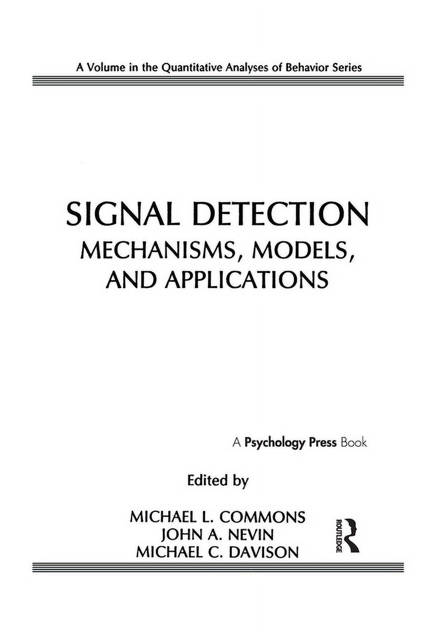 Quantitative Analyses of Behavior Signal Detection: Mechanisms, Models ...