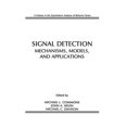 thumbnail image 1 of Quantitative Analyses of Behavior Signal Detection: Mechanisms, Models, and Applications, (Paperback), 1 of 1