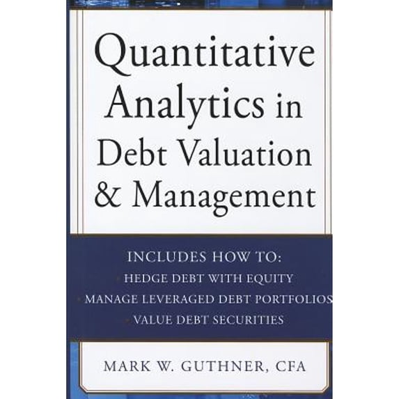Pre-Owned Quantitative Analytics in Debt Valuation & Management, 9780071790611, 0071790616, Hardcover, 1 edition