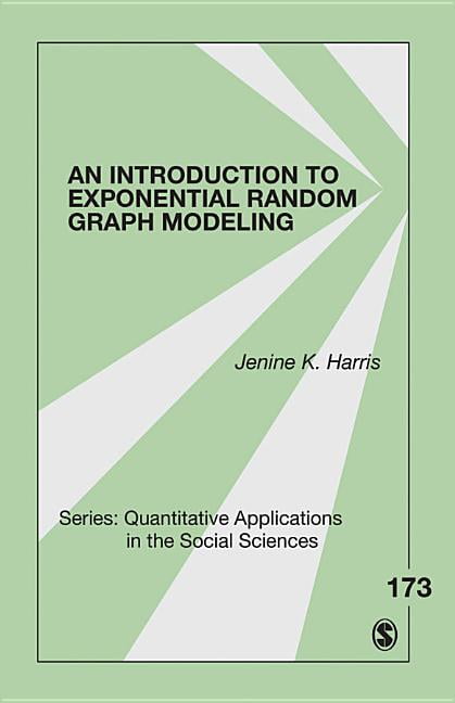 Quantitative Applications in the Social  An Introduction to Exponential Random Graph Modeling, Book 173, (Paperback)