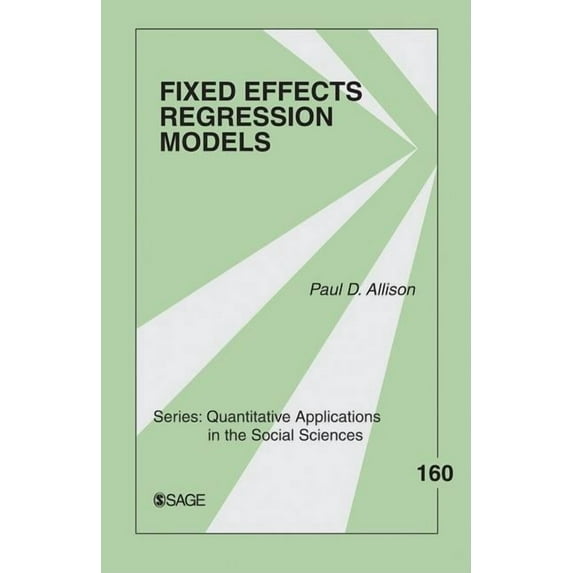 Quantitative Applications in the Social Fixed Effects Regression Models, Book 160, (Paperback)