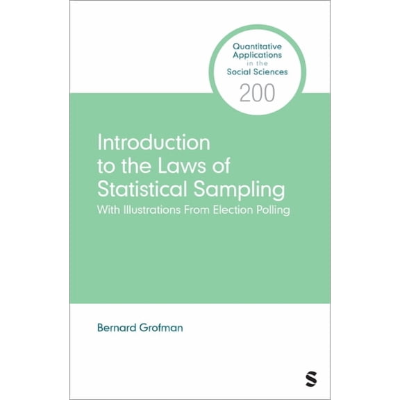 Quantitative Applications in the Social Introduction to the Laws of Statistical Sampling: With Illustrations from Election Polling, (Paperback)