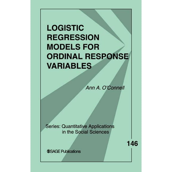 Quantitative Applications in the Social  Logistic Regression Models for Ordinal Response Variables, Book 146, (Paperback)