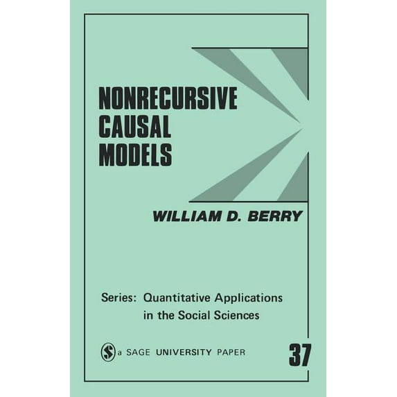 Quantitative Applications in the Social Nonrecursive Causal Models, Book 37, (Paperback)
