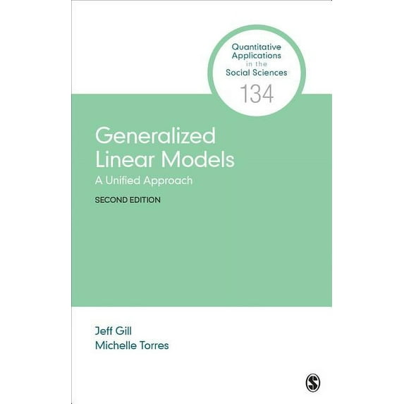 Quantitative Applications in the Social Sciences: Generalized Linear Models: A Unified Approach (Paperback)