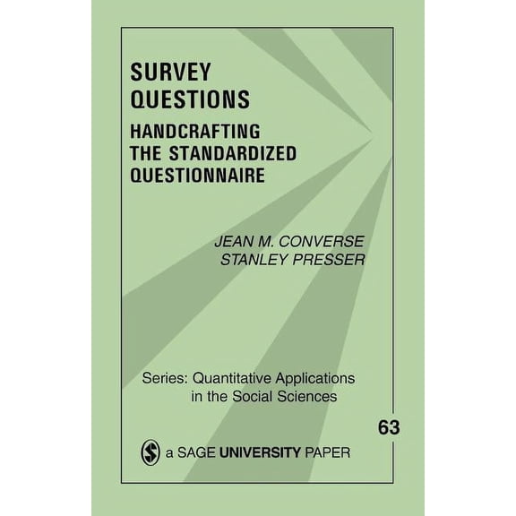 Quantitative Applications in the Social  Survey Questions: Handcrafting the Standardized Questionnaire, Book 63, (Paperback)