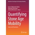 thumbnail image 1 of Quantitative Archaeology and Archaeologi Quantifying Stone Age Mobility: Scales and Parameters, (Paperback), 1 of 1