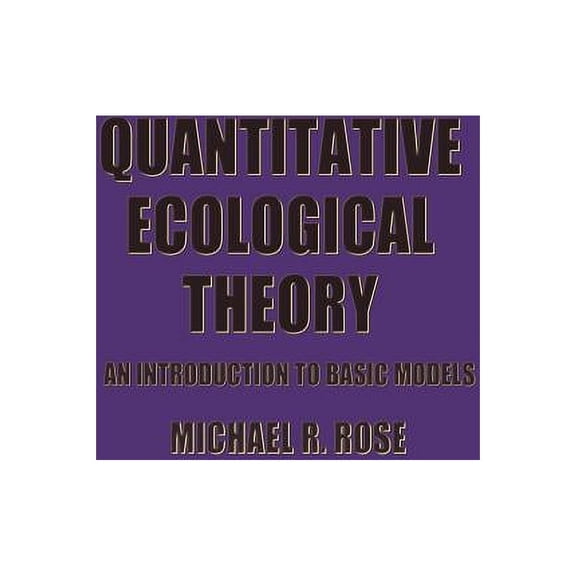Quantitative Ecological Theory: An Introduction to Basic Models, (Paperback)