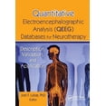 thumbnail image 1 of Quantitative Electroencephalographic Analysis (Qeeg) Databases for Neurotherapy: Description, Validation, and Application (Paperback), 1 of 1