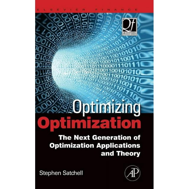 Quantitative Finance: Optimizing Optimization : The Next Generation of Optimization Applications and Theory (Hardcover)