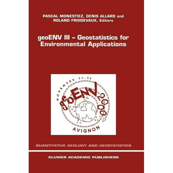 Quantitative Geology and Geostatistics Geoenv III -- Geostatistics for Environmental Applications: Proceedings of the Third European Conference on Geostatistic, Book 11, (Paperback)