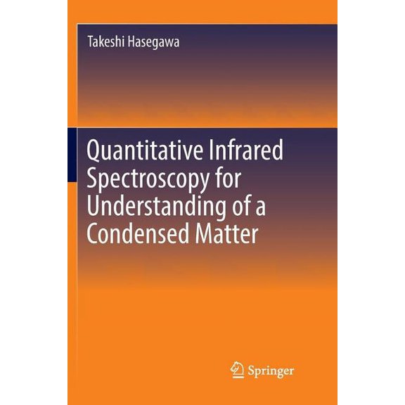 Quantitative Infrared Spectroscopy for Understanding of a Condensed Matter, (Paperback)