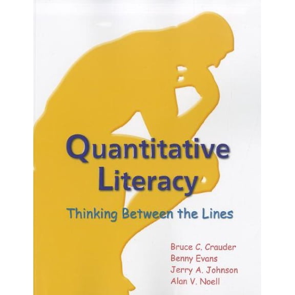 Pre-Owned Quantitative Literacy: Thinking Between the Lines (Paperback) 146410803X 9781464108037