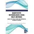 thumbnail image 1 of Quantitative Methodologies using Multi-Methods: Models for Social Science and Information Technology Research, (Paperback), 1 of 1