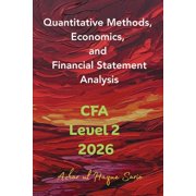 Quantitative Methods, Economics, and Financial Statement Analysis: CFA Level 2 2026, (Paperback)