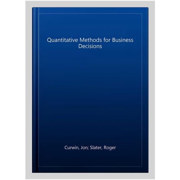 Quantitative Methods for Business Decisions