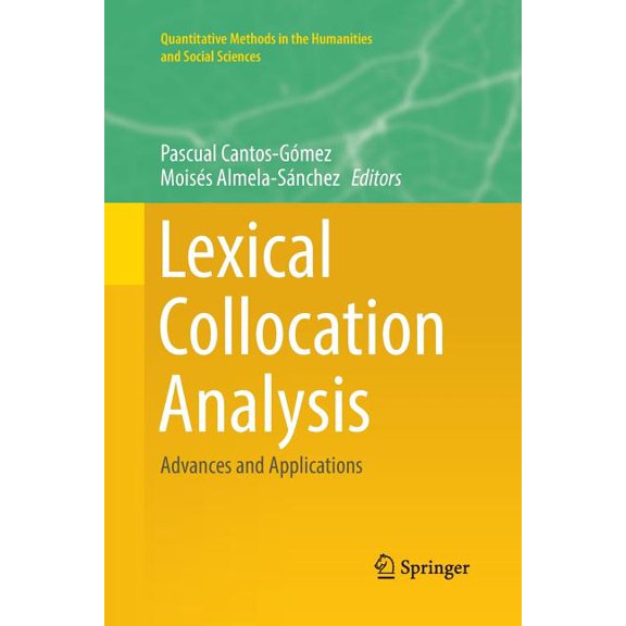 Quantitative Methods in the Humanities a Lexical Collocation Analysis: Advances and Applications, (Paperback)