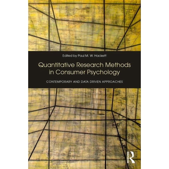 Quantitative Research Methods in Consumer Psychology: Contemporary and Data Driven Approaches, (Paperback)