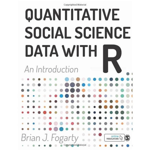Quantitative Social Science Data with R: An Introduction Paperback 1526411504 9781526411501 Brian J Fogarty