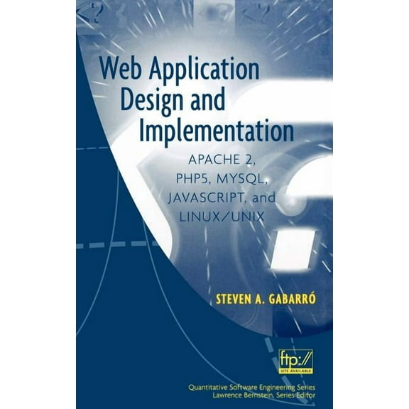 Web Application Design and Implementation: Apache 2, Php5, Mysql, Javascript, and Linux/UNIX, (Hardcover)