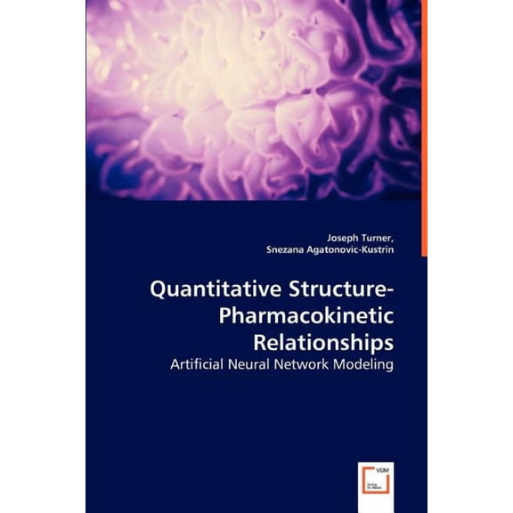 Quantitative Structure-Pharmacokinetic Relationships - Artificial Neural Network Modeling (Paperback)