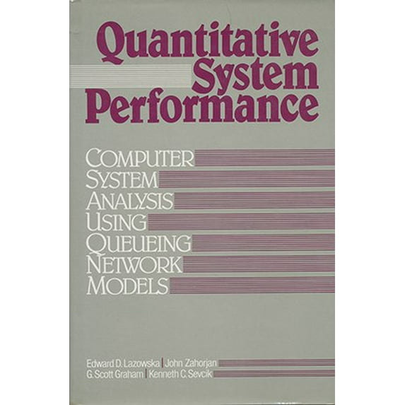 Pre-Owned Quantitative System Performance, Computer System Analysis Using Queuing Network Models (Hardcover) 0137469756 9780137469758
