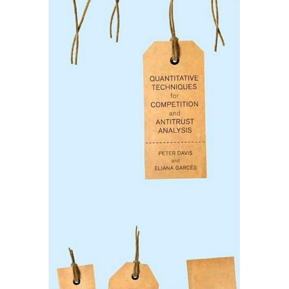 Quantitative Techniques for Competition and Antitrust Analysis, (Hardcover)