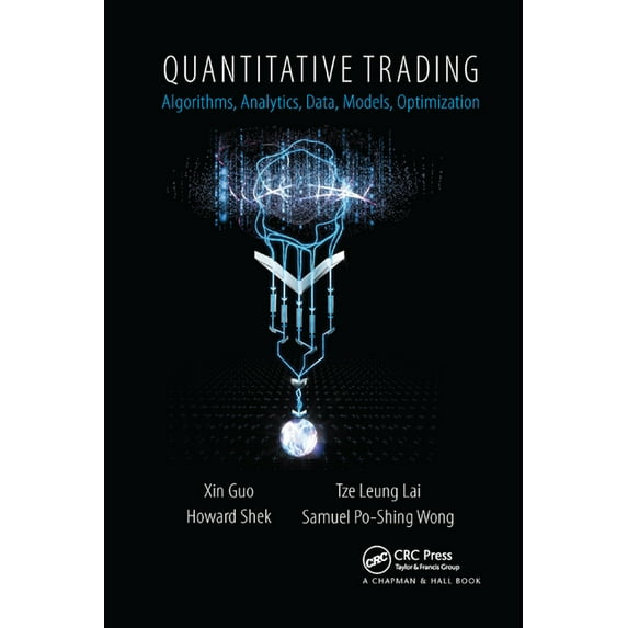 Quantitative Trading: Algorithms, Analytics, Data, Models, Optimization, (Paperback)