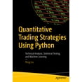 thumbnail image 1 of Quantitative Trading Strategies Using Python: Technical Analysis, Statistical Testing, and Machine Learning, (Paperback), 1 of 1