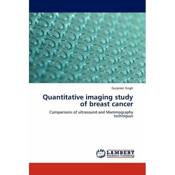 Quantitative imaging study of breast cancer (Paperback)