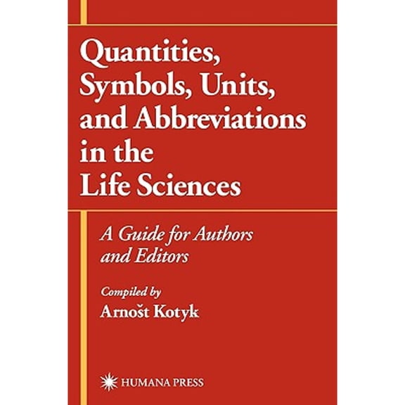 Pre-Owned Quantities, Symbols, Units, and Abbreviations in the Life Sciences: A Guide for Authors and Editors (Hardcover) 0896036162 9780896036161