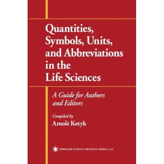 Pre-Owned Quantities, Symbols, Units, and Abbreviations in the Life Sciences: A Guide for Authors and Editors (Hardcover) 0896036162 9780896036161