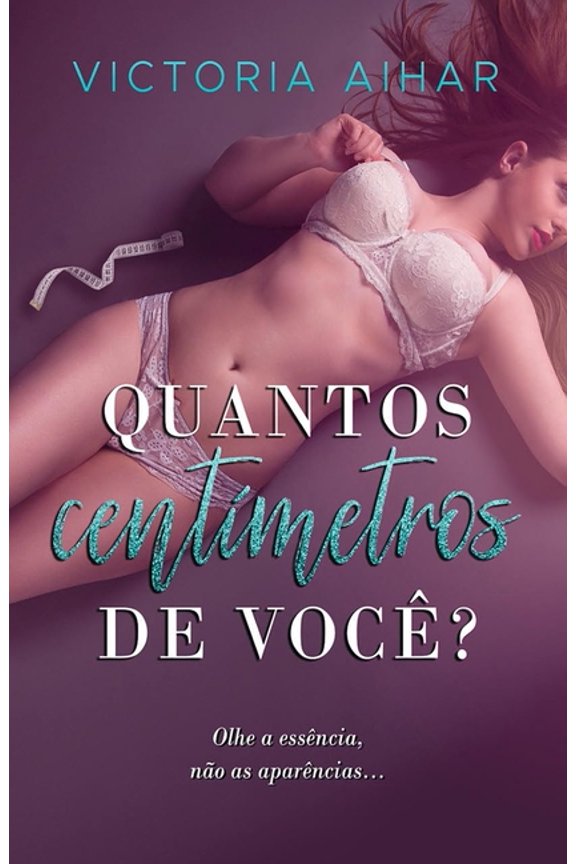 Quantos centmetros de voc?: Olhe a essncia, no as aparncias..., (Paperback)