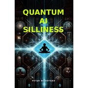 Quantum AI Silliness, Paperback