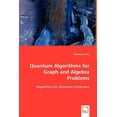 thumbnail image 1 of Quantum Algorithms for Graph and Algebra Problems (Paperback), 1 of 1