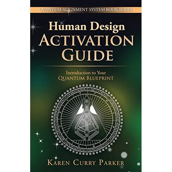 Pre-Owned Human Design Activation Guide: Introduction to Your Quantum Blueprint: Volume 2 (Quantum Alignment System) Paperback