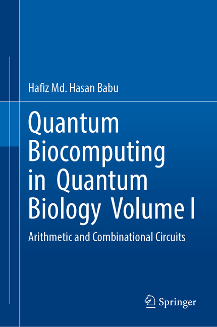 Quantum Bio Quantum Biocomputing in Quantum Biology Volume I: Arithmetic and ...