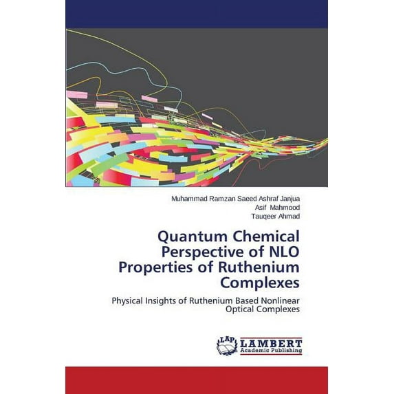 Quantum Chemical Perspective of Nlo Properties of Ruthenium Complexes (Paperback)
