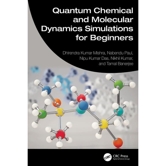 Quantum Chemical and Molecular Dynamics Simulations for Beginners, (Hardcover)