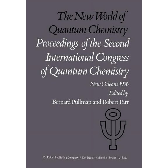 Quantum Chemistry The New World of Quantum Chemistry: Proceedings of the Second International Congress of Quantum Chemistry Held at New Or, Book 2, (Paperback)