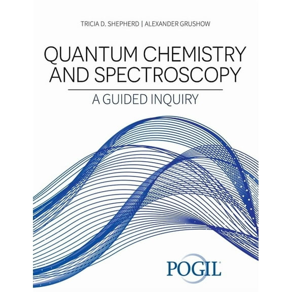 Quantum Chemistry and Spectroscopy: A Guided Inquiry, (Paperback)